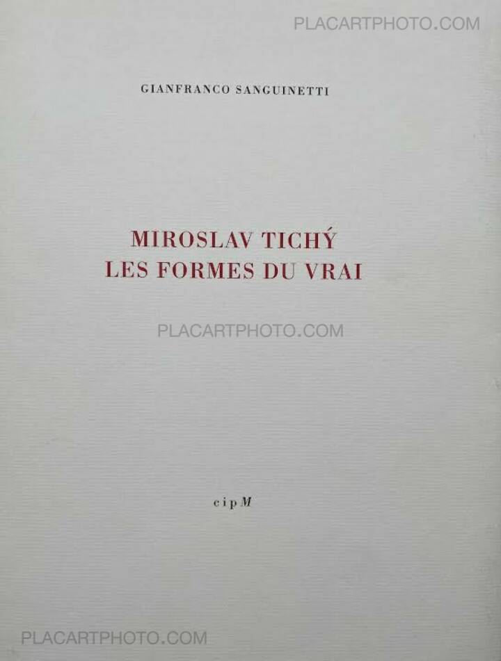 Miroslav Tichy: MIROSLAV TICHÝ LES FORMES DU VRAI (SIGNED AND