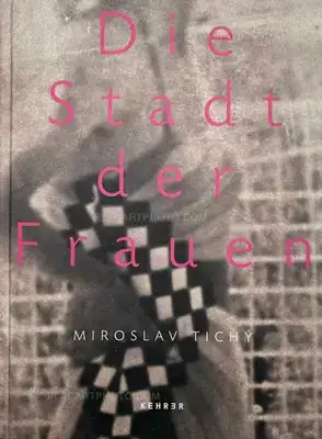 Miroslav Tichy – Die Stadt der Frauen