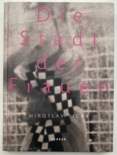 Miroslav Tichy,Die Stadt der Frauen