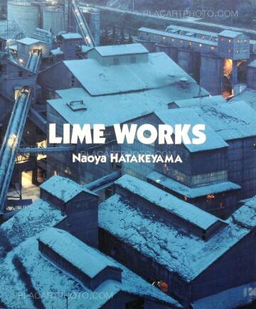 Naoya Hatakeyama,Lime Works Naoya Hatakeyama,Lime Works
