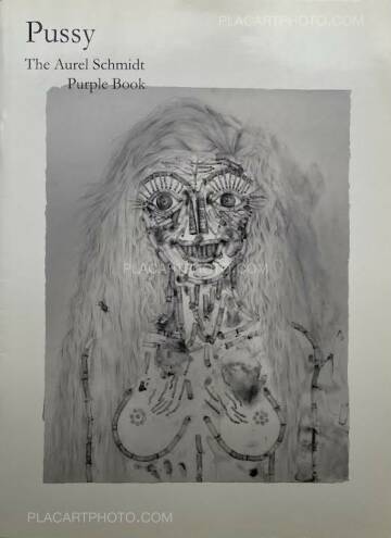 Aurel Schmidt,Pussy The Aurel Schmidt Purple Book 