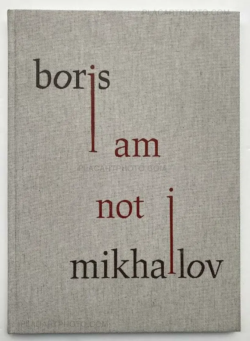 Boris Mikhailov – I Am Not I