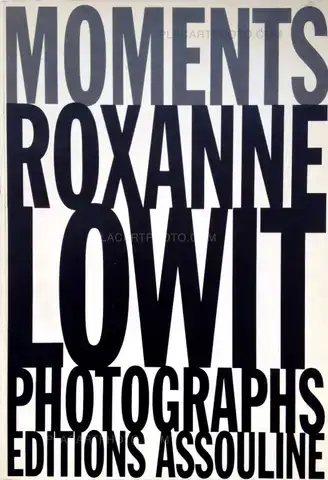 Roxanne Lowit – Moments : Roxanne Lowit Photographs