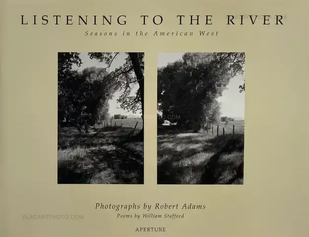 Robert Adams – Listening to the River - Seasons in the American West