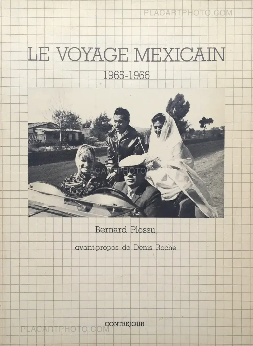 Bernard Plossu – LE VOYAGE MEXICAIN 1965-1966 (SIGNED)