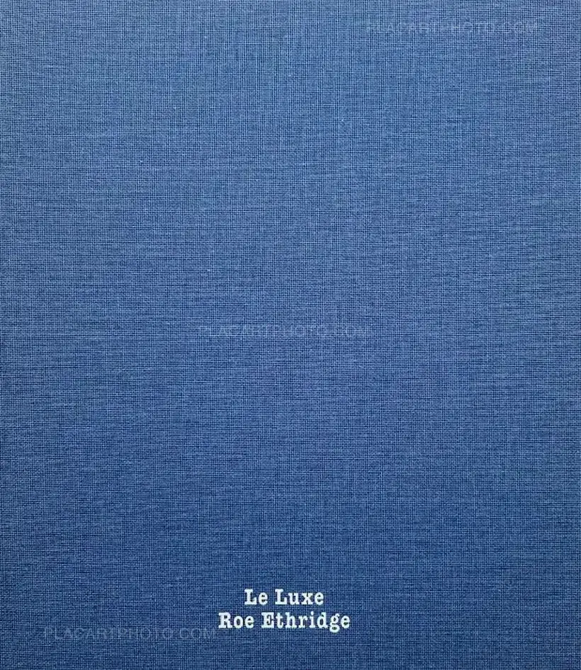 Roe Ethridge – Le Luxe (First edition)