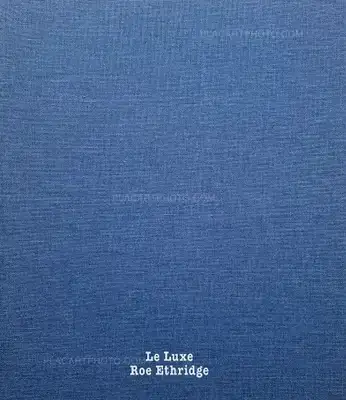 Roe Ethridge – Le Luxe (First edition)