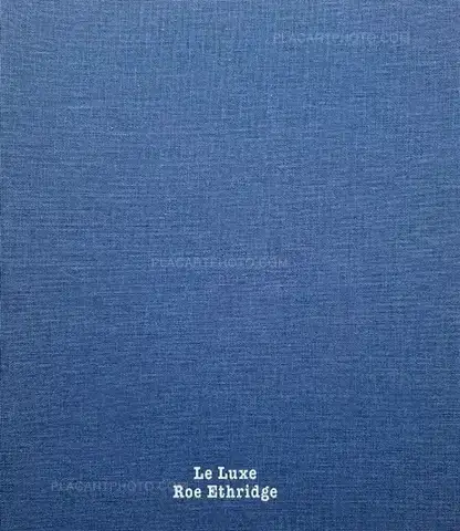 Roe Ethridge  – Le Luxe (First edition)
