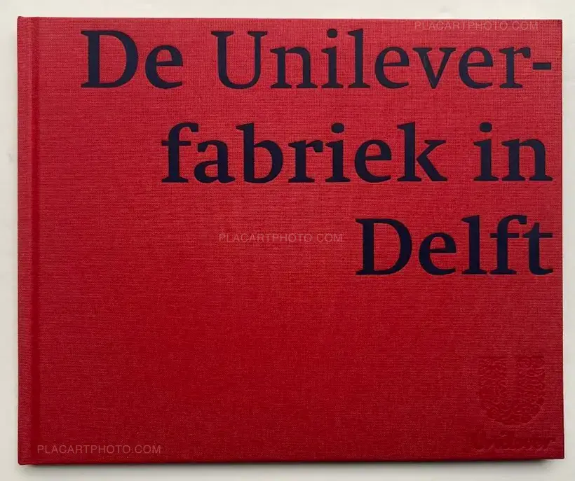 Bart Sorgedrager – De Unileverfabriek in Delft, Loosdrecht en Vlaardingen (Numbered and signed, edt of 50)