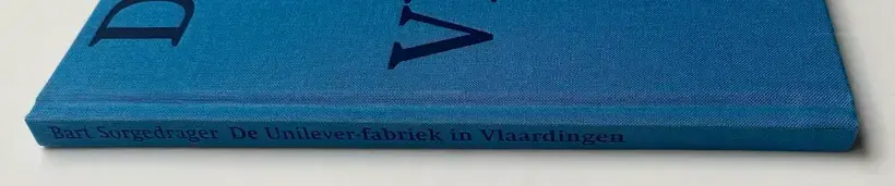 Bart Sorgedrager – De Unileverfabriek in Delft, Loosdrecht en Vlaardingen (Numbered and signed, edt of 50)