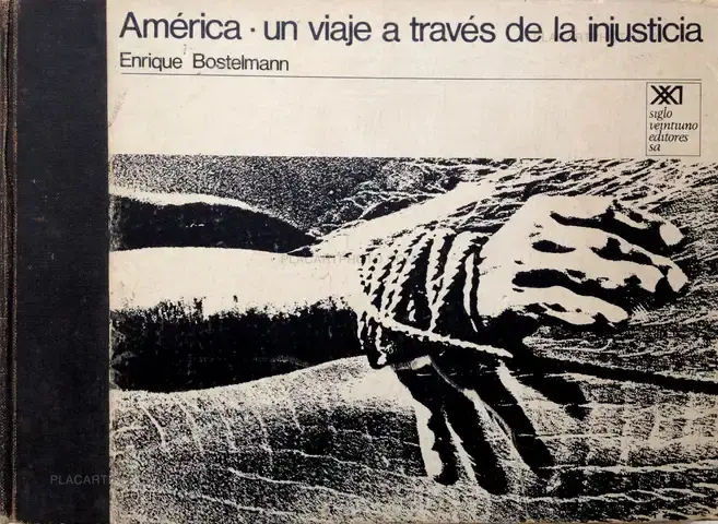 Enrique Bostelmann – América · un viaje a través de la injusticia
