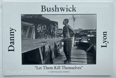 Danny Lyon,Bushwick "Let Them Kill Themselves"