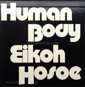 Eikoh Hosoe,HUMAN BODY Eikoh Hosoe,HUMAN BODY