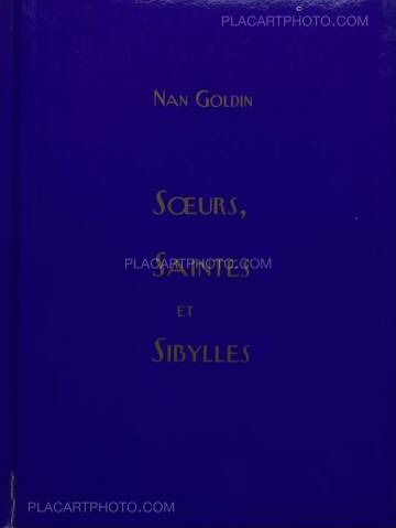 Nan Goldin,SOEURS, SAINTES ET SIBYLLES