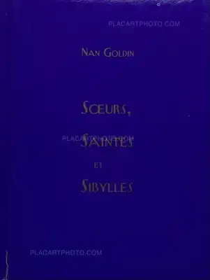 Nan Goldin – SOEURS, SAINTES ET SIBYLLES