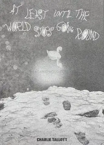 Charlie Tallott – At Least Until The World Stops Going Round (Signed)