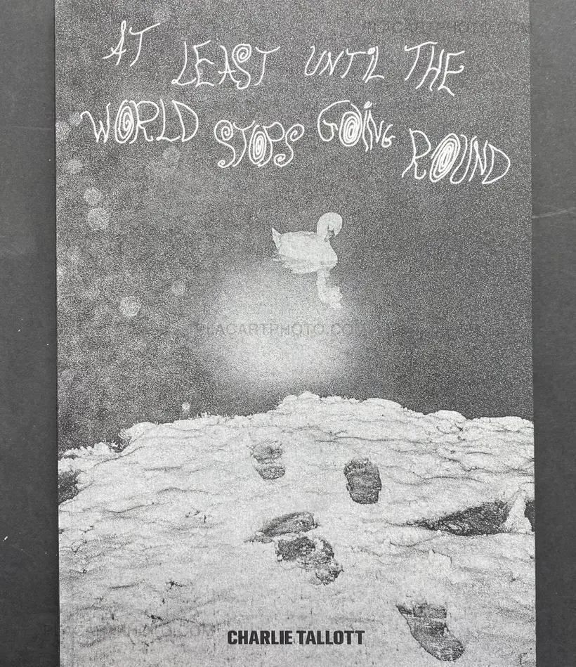 Charlie Tallott – At Least Until The World Stops Going Round (Signed)