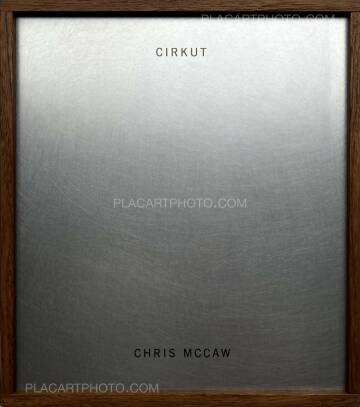 Chris McCaw,CIRKUT ( Edt of 20 copies. Signed and numbered.)
