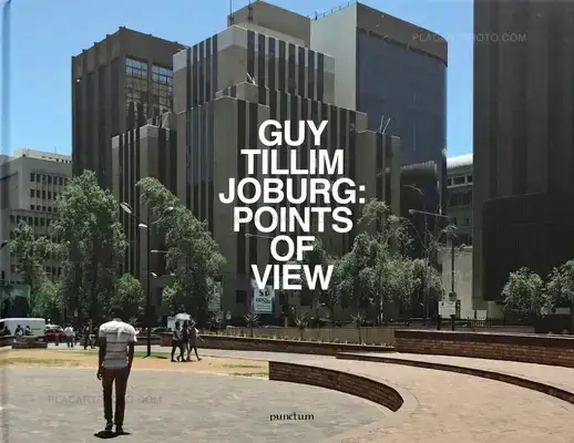 Guy Tillim – JOBURG: POINTS OF VIEW (SEALED COPY)