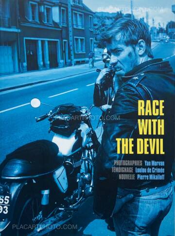 Yan Morvan,RACE WITH THE DEVIL (INSCRIBED COPY)