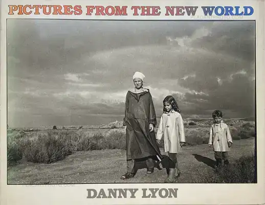 Danny Lyon – Pictures from the New World