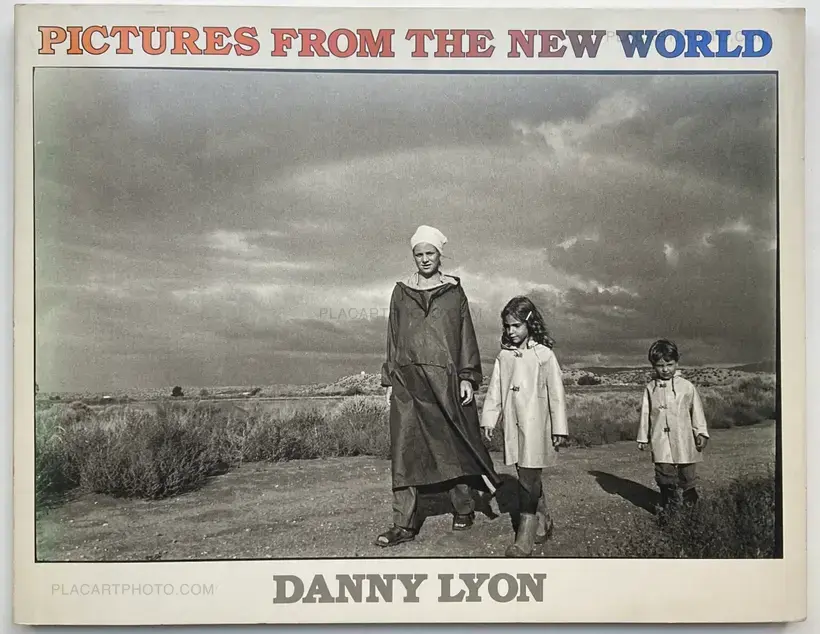 Danny Lyon – Pictures from the New World