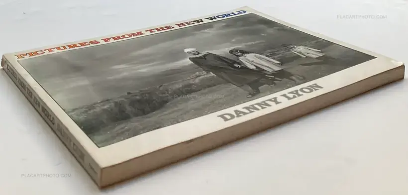 Danny Lyon – Pictures from the New World