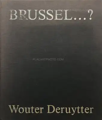 Wouter Deruytter – BRUSSEL…? (SIGNED AND NUMBERED, LTD EDT)