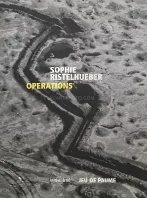 Sophie Ristelhueber – Operations