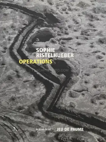 Sophie Ristelhueber – Operations