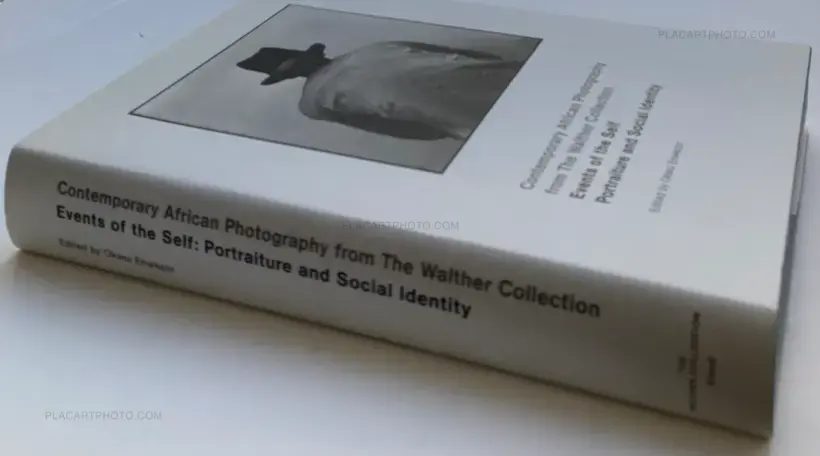 Various photographers – Contemporary African photography from the Walther collection. Events of the Self: Portraiture and Social Identity.