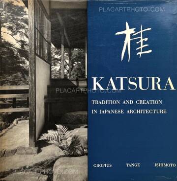 Yasuhiro Ishimoto,Katsura : Tradition and creation in Japanese architecture Yasuhiro Ishimoto,Katsura : Tradition and creation in Japanese architecture