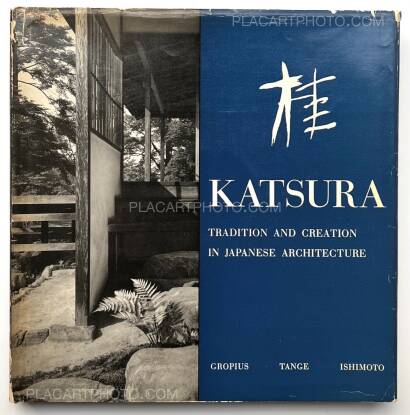 Yasuhiro Ishimoto,Katsura : Tradition and creation in Japanese architecture Yasuhiro Ishimoto,Katsura : Tradition and creation in Japanese architecture