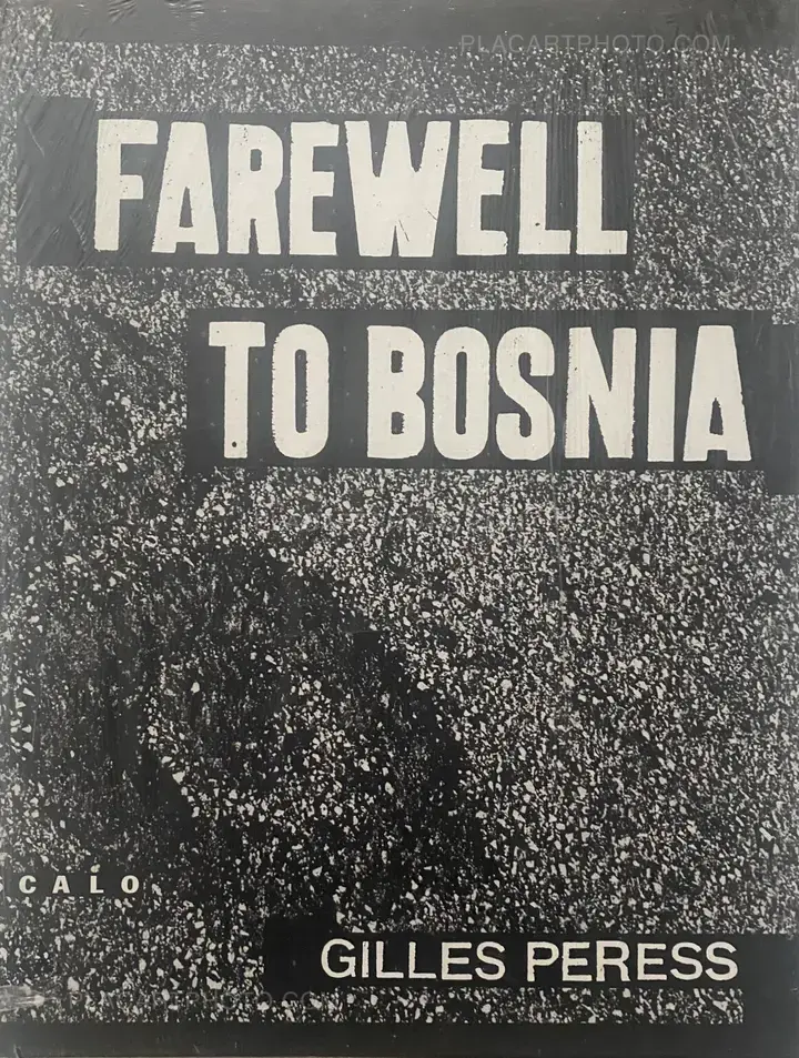 Gilles Peress: FAREWELL TO BOSNIA (NEW STILL IN SHRINK-WRAP Gilles Peress: FAREWELL TO BOSNIA (NEW STILL IN SHRINK-WRAP