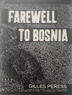 Gilles Peress – FAREWELL TO BOSNIA (NEW STILL IN SHRINK-WRAP)