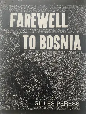 Gilles Peress – FAREWELL TO BOSNIA (NEW STILL IN SHRINK-WRAP)