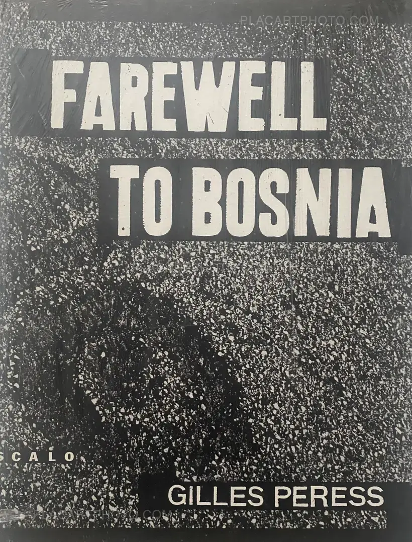 Gilles Peress – FAREWELL TO BOSNIA (NEW STILL IN SHRINK-WRAP)