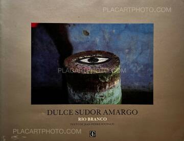 Miguel Rio Branco,DULCE SUDOR AMARGO (Bittersweet Brazil)