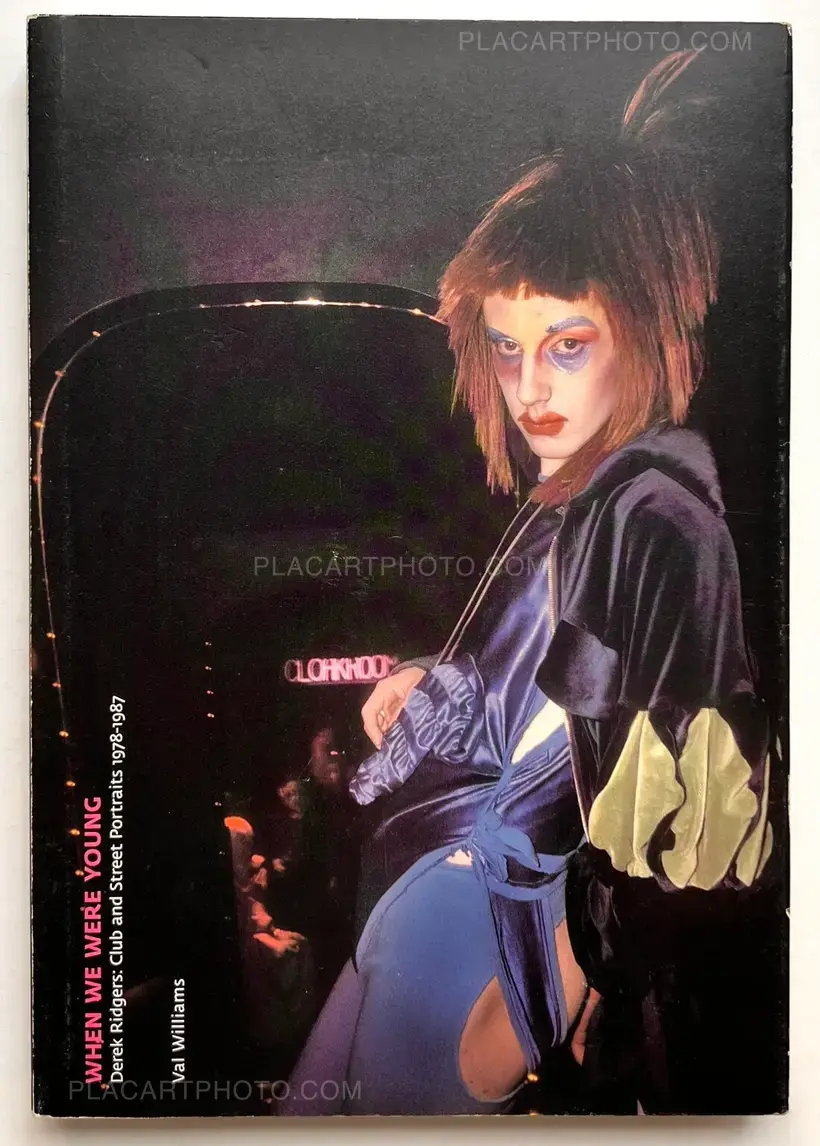 Derek Ridgers – When We Were Young: Club and Street Portraits 1978-1987.