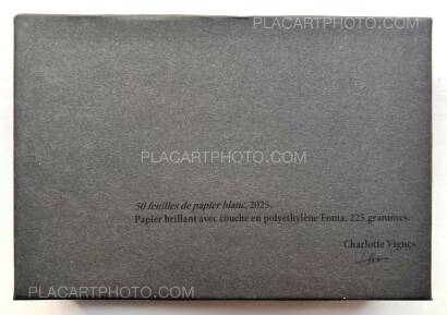 Charlotte Vignes,50 feuilles de papier blanc (UNIQUE COPY)