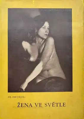 Frantisek Drtikol – Zena ve Svetle: Vyber 46 Aktu