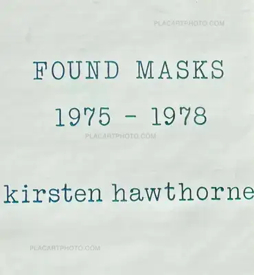 Kirsten Hawthorne – FOUND MASKS 1975-1978 (EDT OF 15)