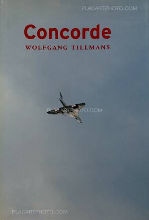 Wolfgang Tillmans: Concorde (first edition), Verlag der