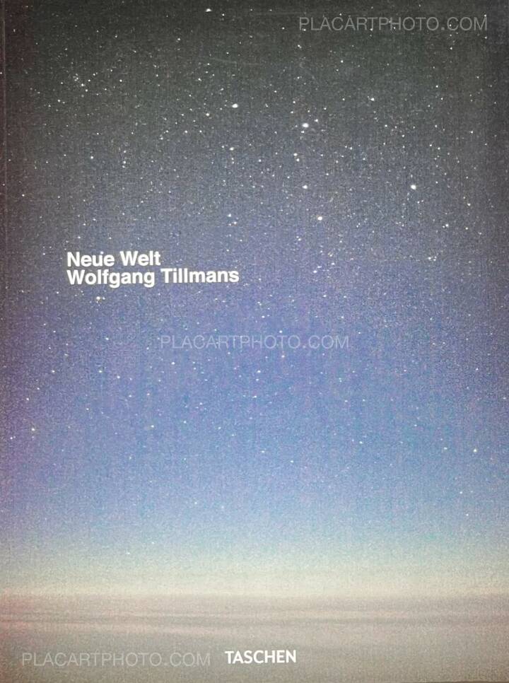 Wolfgang Tillmans: NEUE WELT, Taschen, 2012 | Bookshop Le Plac'Art