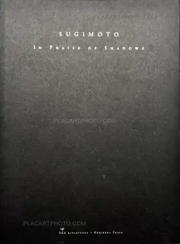 Hiroshi Sugimoto –  SUGIMOTO In Praise of Shadows