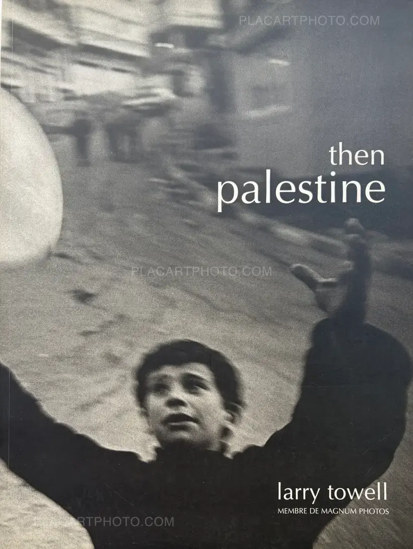 Larry Towell – Then Palestine