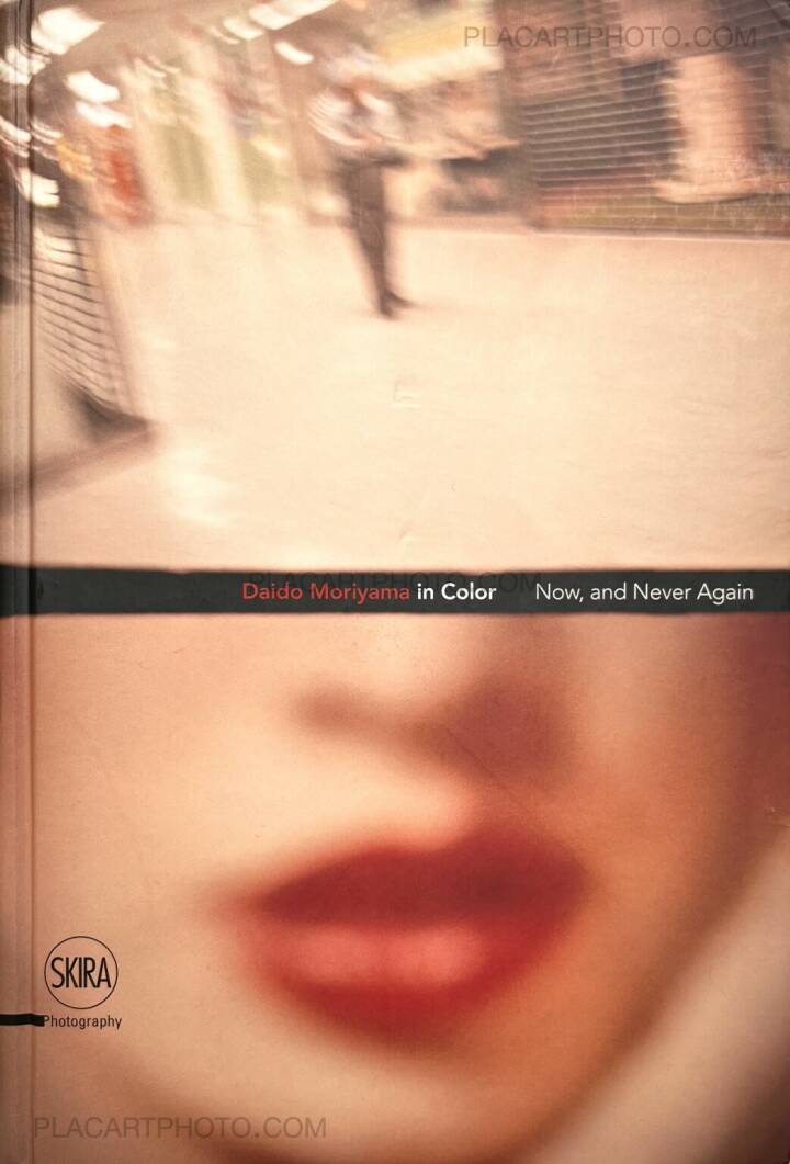 Daido Moriyama in Color 写真集 Daido Moriyama: Daido Moriyama in Color Now, and Never Again