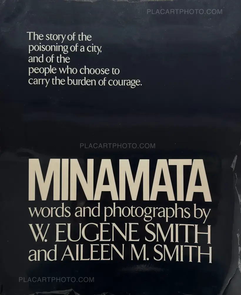 Various photographers – Minamata: The Story of the Poisoning of a City. And of The people Who Choose to Carry the Burden of Courage