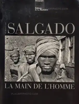Sebastiao Salgado – La Main De l'Homme (SIGNED)