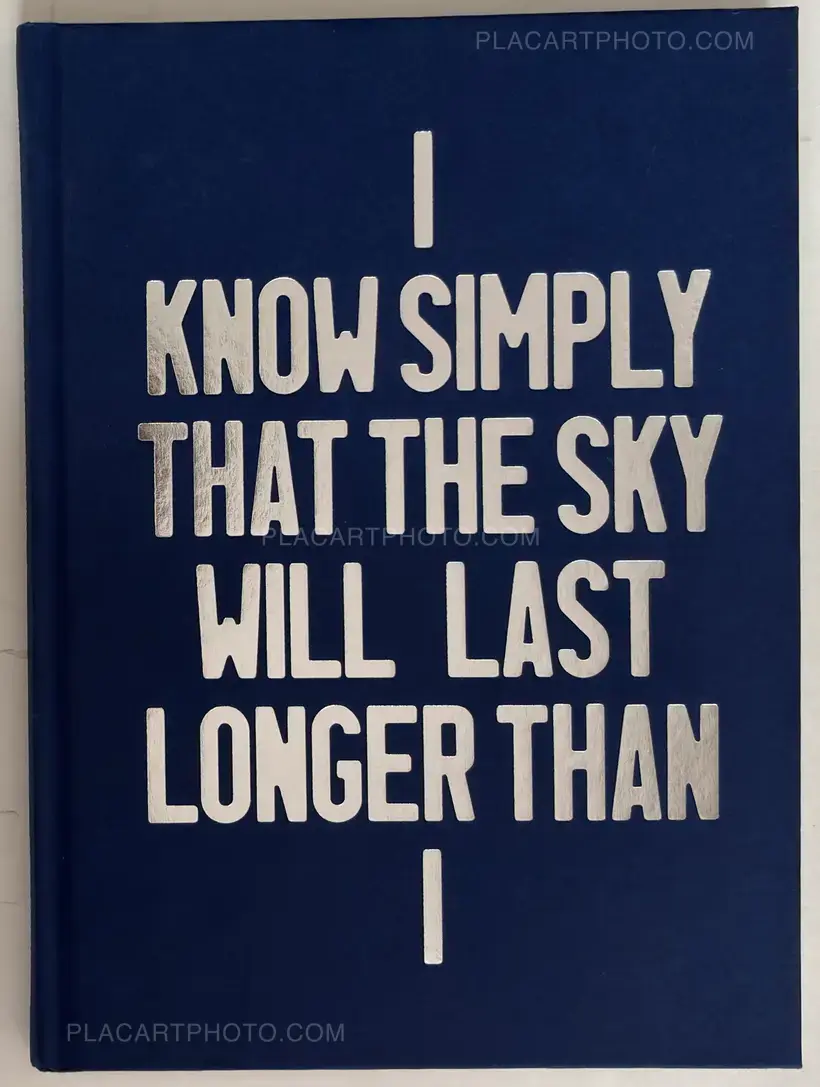 Pierre Debusschere – I Know Simply The Sky Will Last Longer Than I